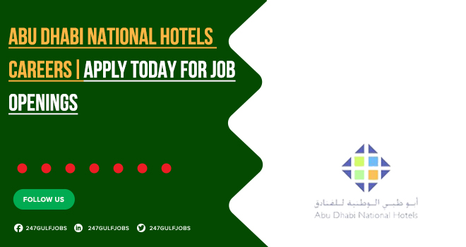 Abu Dhabi National Hotels (ADNH) Job Vacancies | Explore Hospitality Roles 