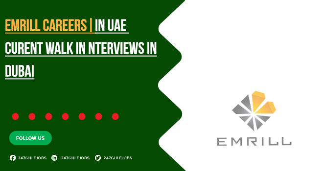 Emrill Careers | Walk-In Interviews Positions Openings in Dubai, UAE 
