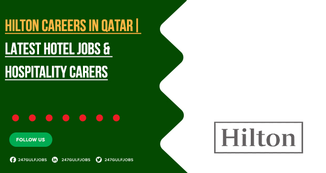 Hilton Careers Qatar | Recent Hotel Employement Opportunities